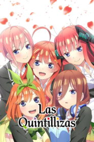 The Quintessential Quintuplets (Go-Toubun no Hanayome) – Las Quintillizas